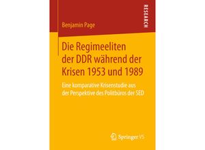 9783658233501 - Die Regimeeliten der DDR während der Krisen 1953 und 1989 - Benjamin Page Kartoniert (TB)