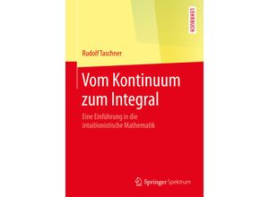 9783658233792 - Vom Kontinuum zum Integral - Rudolf Taschner Kartoniert (TB)