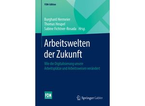 9783658233969 - FOM-Edition   Arbeitswelten der Zukunft Kartoniert (TB)