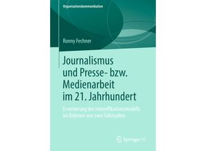 9783658234065 - Organisationskommunikation   Journalismus und Presse- bzw Medienarbeit im 21 Jahrhundert - Ronny Fechner Kartoniert (TB)