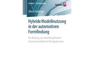 9783658234515 - Hybride Modellnutzung in der automotiven Formfindung - Ulrich Feldinger Kartoniert (TB)