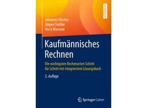 9783658234539 - Springer-Lehrbuch   Kaufmännisches Rechnen - Johannes Hischer Jürgen Tiedtke Horst Warncke Kartoniert (TB)