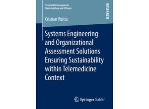 9783658235376 - Sustainable Management Wertschöpfung und Effizienz   Systems Engineering and Organizational Assessment Solutions Ensuring Sustainability within Telemedicine Context - Cristian Vizitiu Kartoniert (TB)