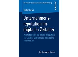 9783658235444 - Innovation Entrepreneurship und Digitalisierung   Unternehmensreputation im digitalen Zeitalter - Stefan Ivens Kartoniert (TB)