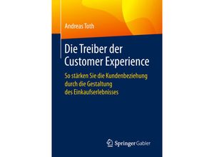 9783658237035 - Die Treiber der Customer Experience - Andreas Toth Kartoniert (TB)