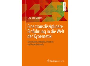 9783658237240 - Eine transdisziplinäre Einführung in die Welt der Kybernetik - E W Udo Küppers Kartoniert (TB)