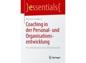 9783658237301 - Essentials   Coaching in der Personal- und Organisationsentwicklung - Michael Loebbert Kartoniert (TB)