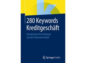 9783658237462 - 280 Keywords Kreditgeschäft   Kartoniert (TB)