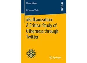 9783658238230 - Masters of Peace   #Balkanization A Critical Study of Otherness through Twitter - Liridona Veliu Kartoniert (TB)