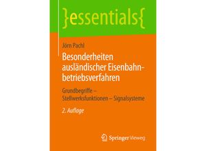 9783658238520 - Essentials   Besonderheiten ausländischer Eisenbahnbetriebsverfahren - Jörn Pachl Kartoniert (TB)