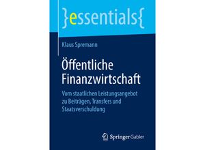 9783658238605 - Essentials   Öffentliche Finanzwirtschaft - Klaus Spremann Kartoniert (TB)