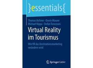 9783658238643 - Essentials   Virtual Reality im Tourismus - Thomas Aichner Oswin Maurer Michael Nippa Stefan Tonezzani Kartoniert (TB)