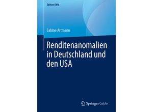 9783658238728 - Edition KWV   Renditenanomalien in Deutschland und den USA - Sabine Artmann Kartoniert (TB)