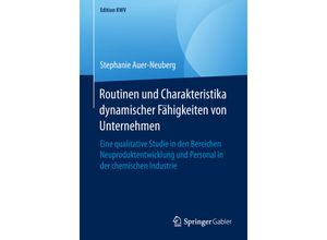 9783658238766 - Edition KWV   Routinen und Charakteristika dynamischer Fähigkeiten von Unternehmen - Stephanie Auer-Neuberg Kartoniert (TB)