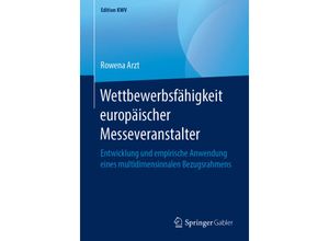 9783658238780 - Edition KWV   Wettbewerbsfähigkeit europäischer Messeveranstalter - Rowena Arzt Kartoniert (TB)