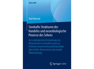 9783658238896 - Edition KWV   Sinnhafte Strukturen des Handelns und neurobiologische Prozesse des Sehens - Olaf Behrend Kartoniert (TB)