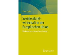 9783658240271 - Soziale Marktwirtschaft in der Europäischen Union - Klaus Zapka Kartoniert (TB)