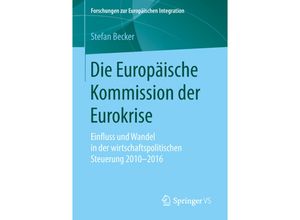 9783658240318 - Forschungen zur Europäischen Integration   Die Europäische Kommission der Eurokrise - Stefan Becker Kartoniert (TB)