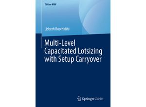 9783658240332 - Edition KWV   Multi-Level Capacitated Lotsizing with Setup Carryover - Lisbeth Buschkühl Kartoniert (TB)