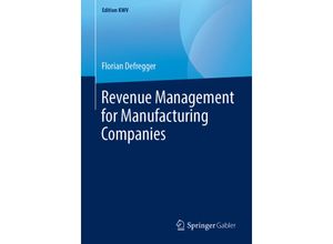 9783658240363 - Edition KWV   Revenue Management for Manufacturing Companies - Florian Defregger Kartoniert (TB)