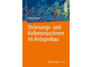 9783658241117 - Strömungs- und Kolbenmaschinen im Anlagenbau - Gernot Weber Kartoniert (TB)