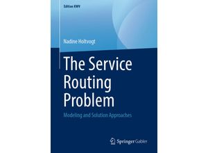 9783658241254 - Edition KWV   The Service Routing Problem - Nadine Holtvogt Kartoniert (TB)