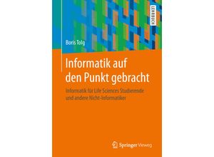 9783658241308 - Informatik auf den Punkt gebracht - Boris Tolg Kartoniert (TB)