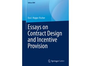 9783658241322 - Edition KWV   Essays on Contract Design and Incentive Provision - Eva I Hoppe-Fischer Kartoniert (TB)