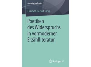 9783658241629 - Contradiction Studies   Poetiken des Widerspruchs in vormoderner Erzählliteratur Kartoniert (TB)