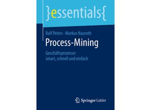 9783658241698 - Essentials   Process-Mining - Ralf Peters Markus Nauroth Kartoniert (TB)