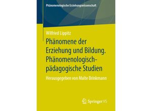 9783658241865 - Phänomene der Erziehung und Bildung - Wilfried Lippitz Kartoniert (TB)