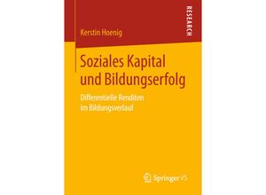 9783658242336 - Soziales Kapital und Bildungserfolg - Kerstin Hoenig Kartoniert (TB)