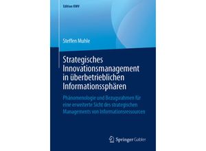 9783658242473 - Edition KWV   Strategisches Innovationsmanagement in überbetrieblichen Informationssphären - Steffen Muhle Kartoniert (TB)