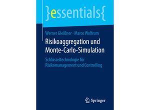 9783658242732 - Essentials   Risikoaggregation und Monte-Carlo-Simulation - Werner Gleißner Marco Wolfrum Kartoniert (TB)