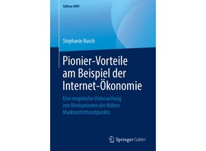 9783658243272 - Edition KWV   Pionier-Vorteile am Beispiel der Internet-Ökonomie - Stephanie Busch Kartoniert (TB)