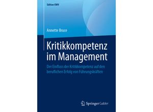 9783658243678 - Edition KWV   Kritikkompetenz im Management - Annette Bruce Kartoniert (TB)