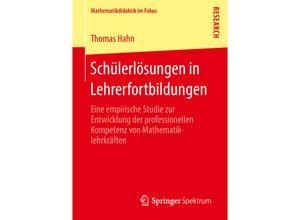 9783658244507 - Mathematikdidaktik im Fokus   Schülerlösungen in Lehrerfortbildungen - Thomas Hahn Kartoniert (TB)