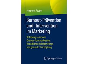 9783658244521 - Burnout-Prävention und -Intervention im Marketing - Johannes Faupel Kartoniert (TB)