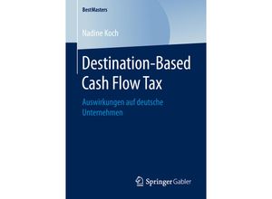 9783658244842 - BestMasters   Destination-Based Cash Flow Tax - Nadine Koch Kartoniert (TB)