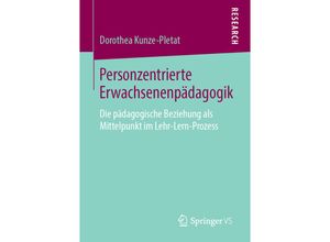 9783658245443 - Personzentrierte Erwachsenenpädagogik - Dorothea Kunze-Pletat Kartoniert (TB)