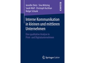 9783658245511 - Interne Kommunikation in kleinen und mittleren Unternehmen - Jennifer Dietz Sina Mötzing Sarah Wolf Christoph Kochhan Holger Schunk Kartoniert (TB)