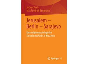 9783658246327 - Jerusalem - Berlin - Sarajevo - Jochen Töpfer Max Friedrich Bergmann Kartoniert (TB)