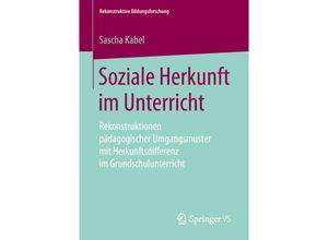 9783658246402 - Soziale Herkunft im Unterricht - Sascha Kabel Kartoniert (TB)