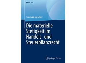 9783658246549 - Edition KWV   Die materielle Stetigkeit im Handels- und Steuerbilanzrecht - Timmy Wengerofsky Kartoniert (TB)