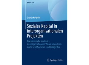 9783658246600 - Edition KWV   Soziales Kapital in interorganisationalen Projekten - Svenja Knöpfler Kartoniert (TB)