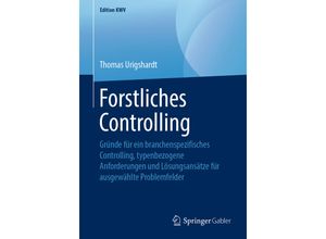 9783658246693 - Edition KWV   Forstliches Controlling - Thomas Urigshardt Kartoniert (TB)