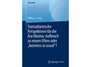 9783658246716 - Edition KWV   Transatlantische Perspektiven für die Ära Obama Aufbruch zu neuen Ufern oder usiness as usual? Kartoniert (TB)