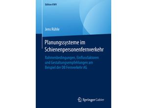 9783658246792 - Edition KWV   Planungssysteme im Schienenpersonenfernverkehr - Jens Rühle Kartoniert (TB)