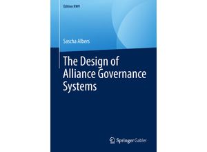 9783658247102 - Edition KWV   The Design of Alliance Governance Systems - Sascha Albers Kartoniert (TB)