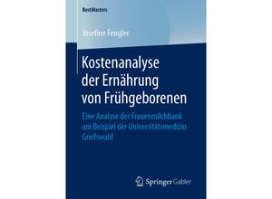 9783658247379 - BestMasters   Kostenanalyse der Ernährung von Frühgeborenen - Josefine Fengler Kartoniert (TB)